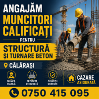 ANGAJĂM MUNCITORI CALIFICAȚI – STRUCTURĂ ȘI TURNARE BETON | CĂLĂRAȘI