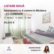 Apartament cu 4 camere în Micălaca - 0% COMISION