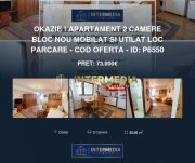 OKAZIE ! Apartament 2 camere Bloc Nou mobilat si utilat loc parcare